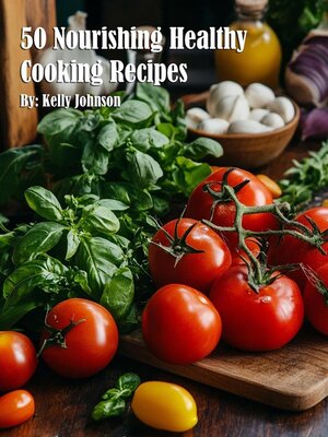 cover image of 50 Nourishing Healthy Cooking Recipes
